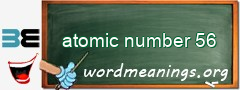 WordMeaning blackboard for atomic number 56